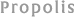 Propolis