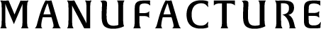 MANUFACTURE